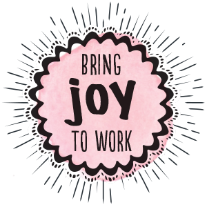 Bring Joy to Work